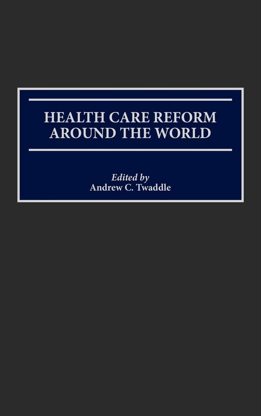 Health Care Reform Around the World, 1st Edition - FULL INSTANT DOWNLOAD | PDF DOCX EPUB