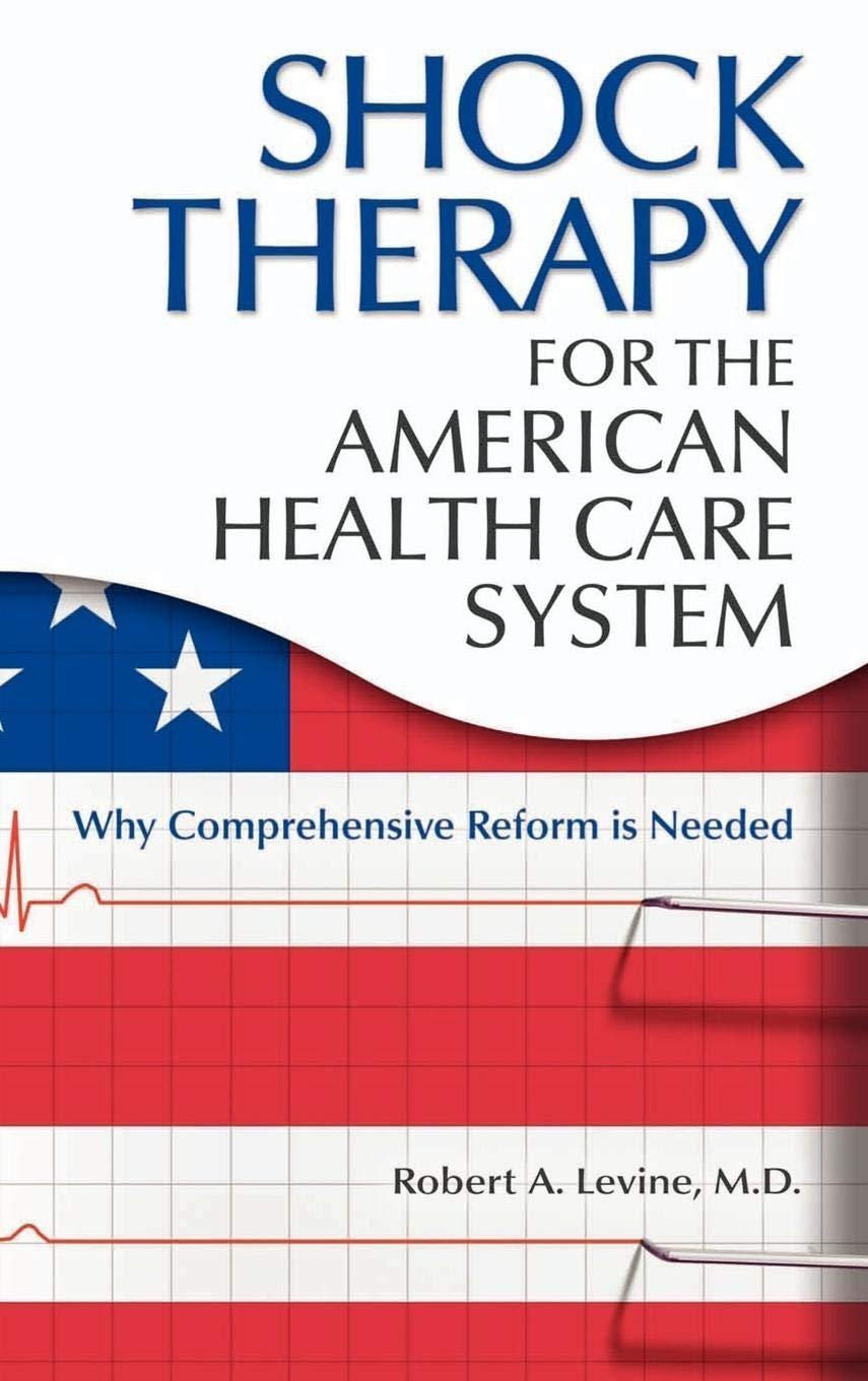 Shock Therapy for the American Health Care System: Why Comprehensive Reform Is Needed, 1st Edition - FULL INSTANT DOWNLOAD | PDF DOCX EPUB