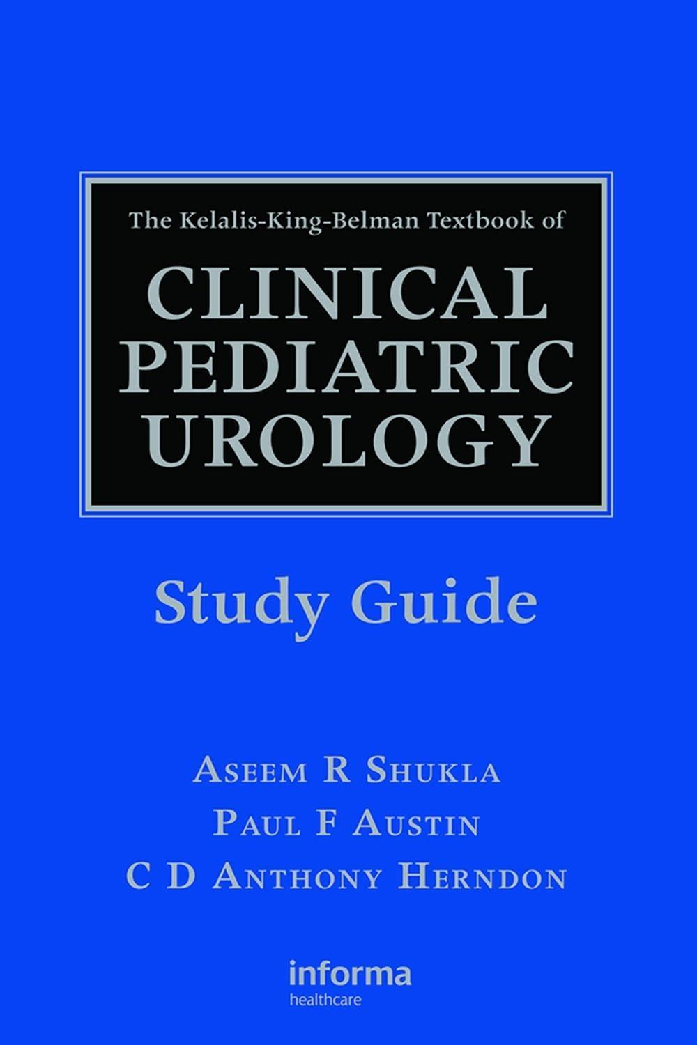 The Kelalis-King-Belman Textbook of Clinical Pediatric Urology Study Guide, 1st Edition - FULL INSTANT DOWNLOAD | PDF DOCX EPUB