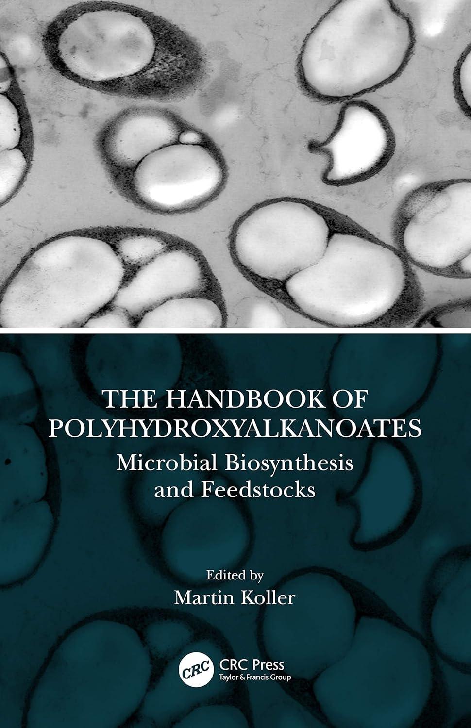 The Handbook of Polyhydroxyalkanoates: Microbial Biosynthesis and Feedstocks, 1st Edition - FULL INSTANT DOWNLOAD | PDF DOCX EPUB