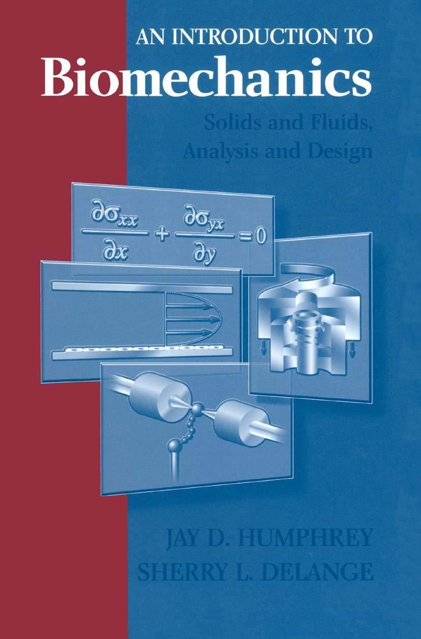An Introduction to Biomechanics : Solids and Fluids, Analysis and Design - FULL INSTANT DOWNLOAD | PDF DOCX EPUB