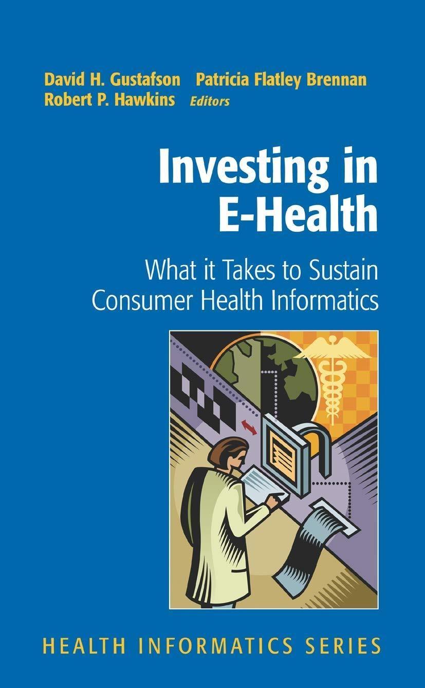 Investing in E-Health: What it Takes to Sustain Consumer Health Informatics, 1st Edition - FULL INSTANT DOWNLOAD | PDF DOCX EPUB