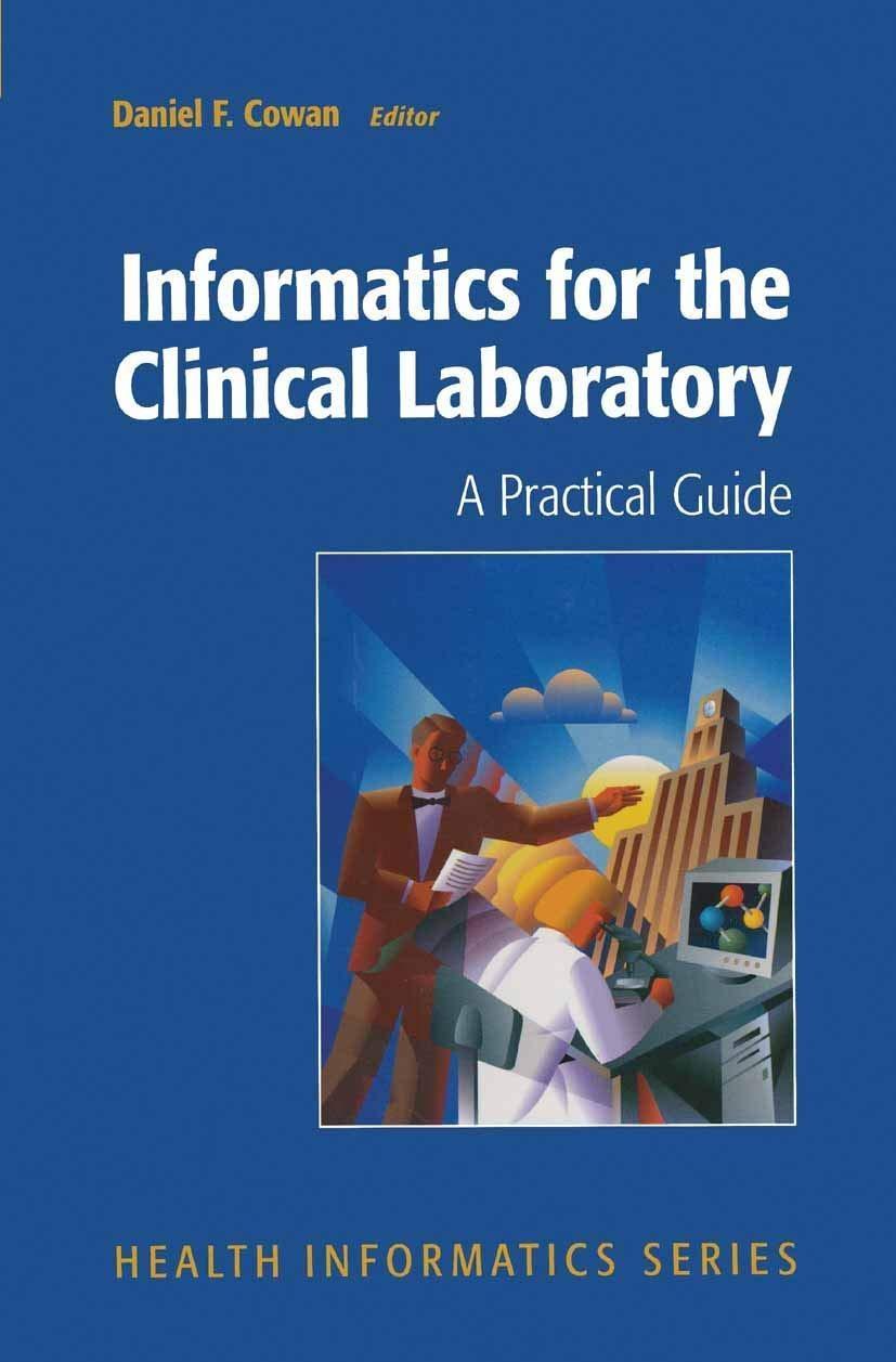 Informatics for the Clinical Laboratory: A Practical Guide for the Pathologist, 1st Edition - FULL INSTANT DOWNLOAD | PDF DOCX EPUB