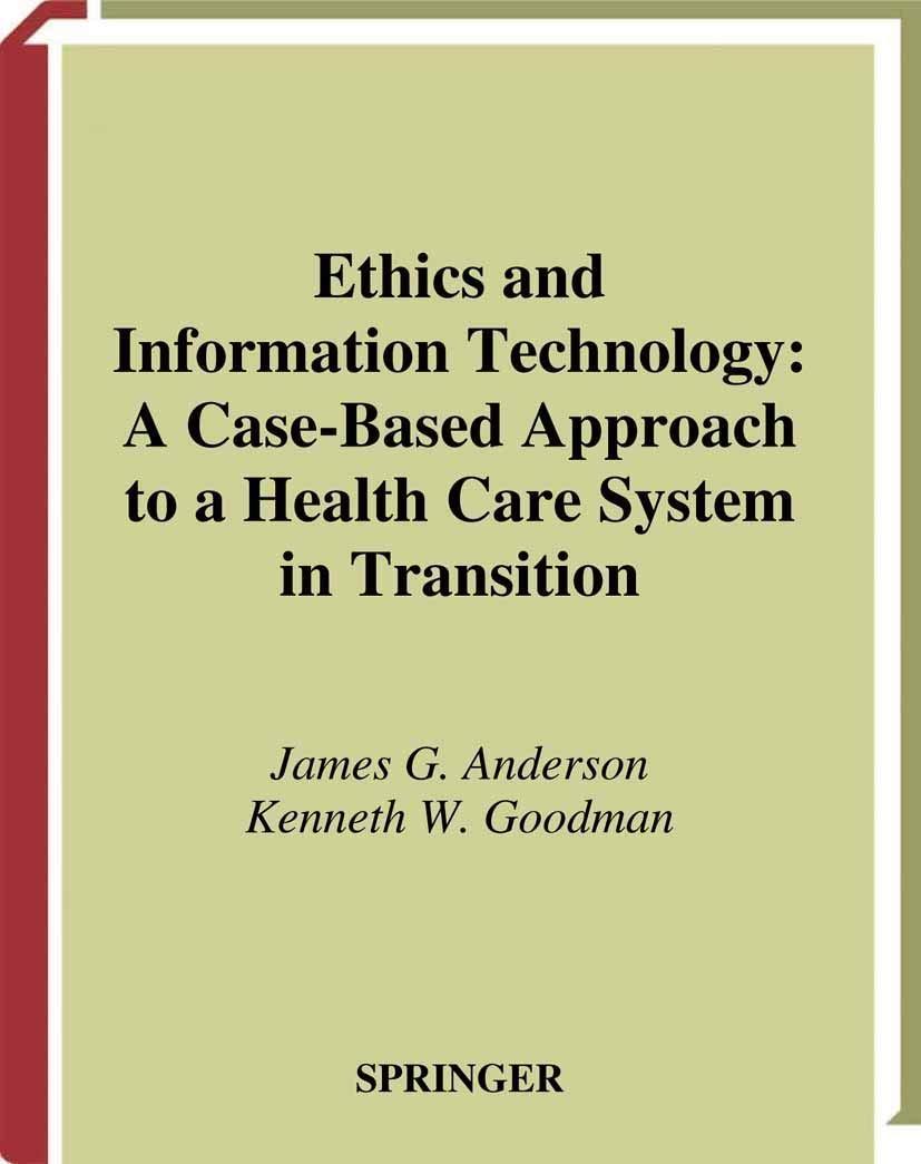 Ethics and Information Technology: A Case-Based Approach to a Health Care System in Transition - FULL INSTANT DOWNLOAD | PDF DOCX EPUB