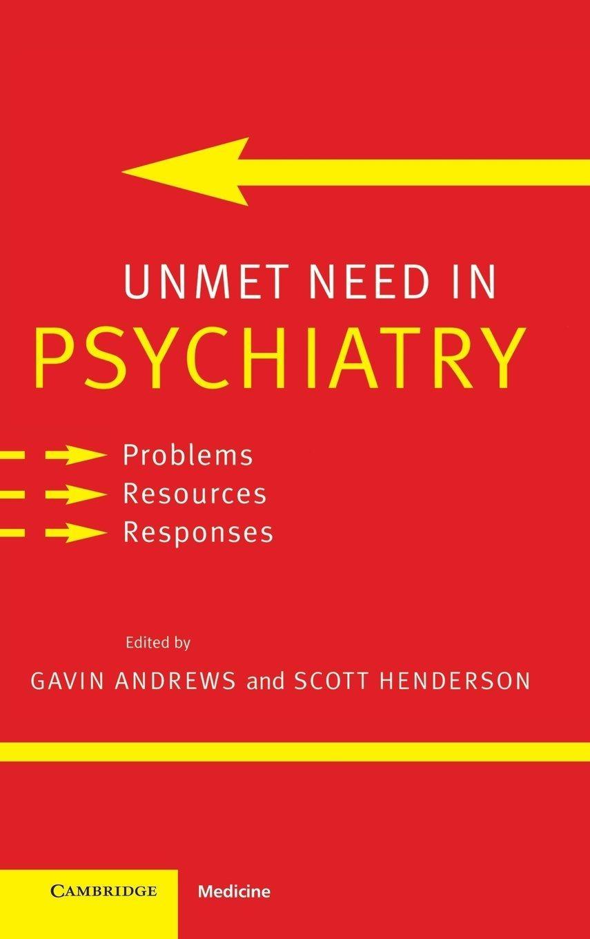 Unmet Need in Psychiatry: Problems, Resources, Responses, 1st Edition - FULL INSTANT DOWNLOAD | PDF DOCX EPUB