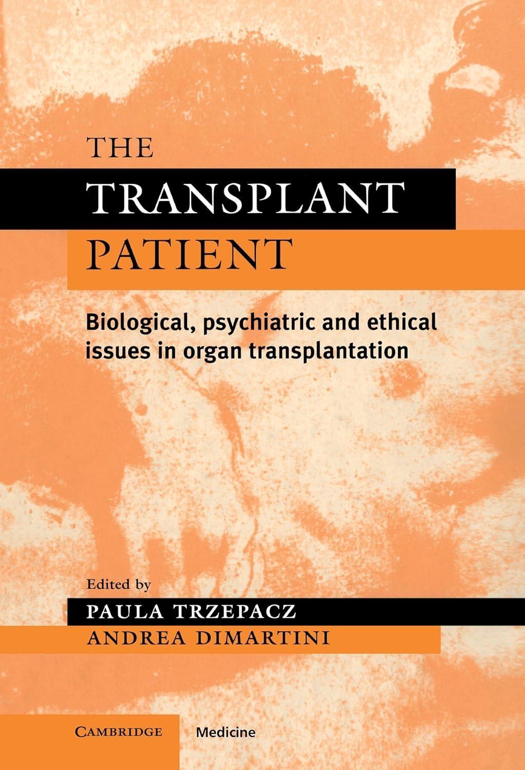 The Transplant Patient: Biological, Psychiatric and Ethical Issues in Organ Transplantation, 1st Edition - FULL INSTANT DOWNLOAD | PDF DOCX EPUB