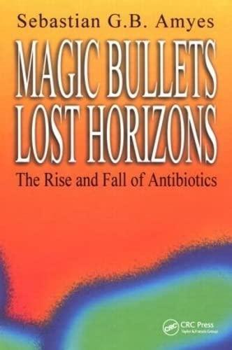 Magic Bullets, Lost Horizons: The Rise and Fall of Antibiotics, 1st Edition - FULL INSTANT DOWNLOAD | PDF DOCX EPUB