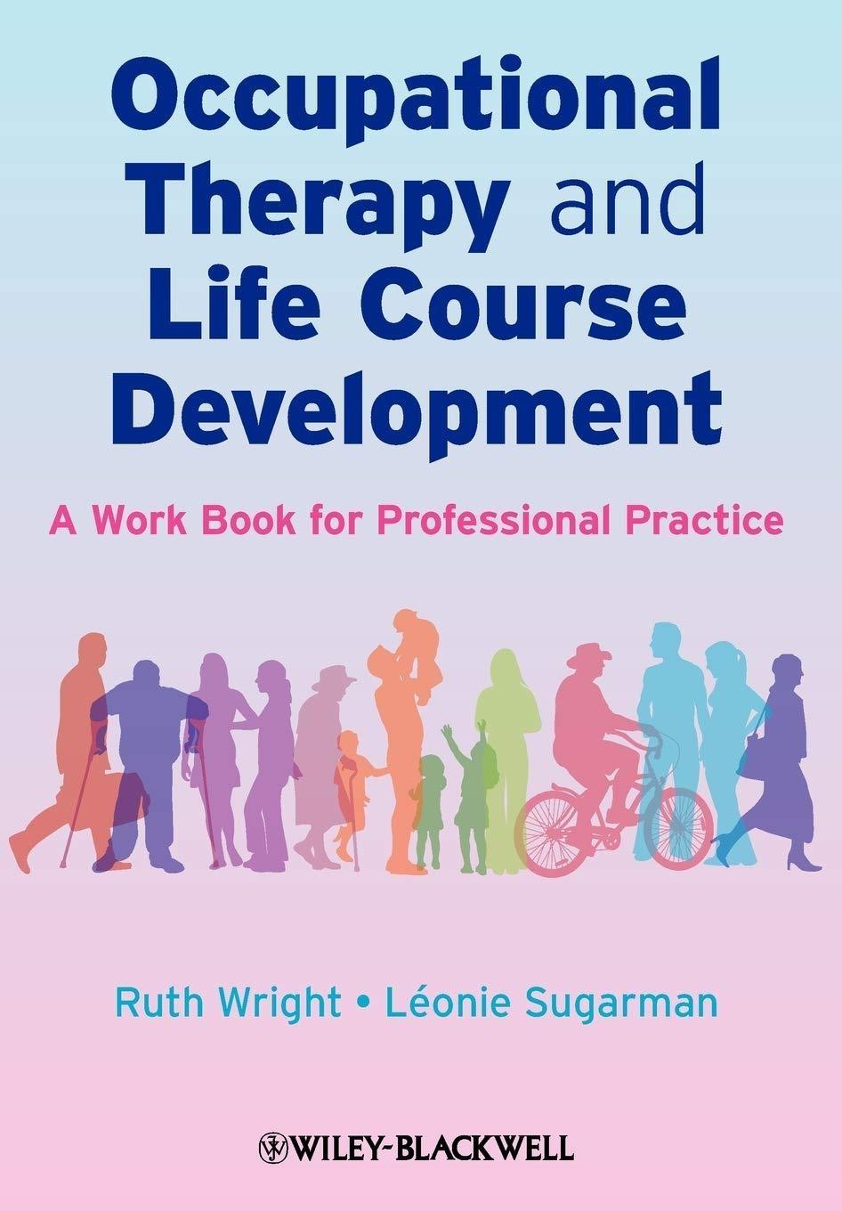 Occupational Therapy and Life Course Development: A Work Book for Professional Practice: A Work Book for Professional Practice, 1st Edition - FULL INSTANT DOWNLOAD | PDF DOCX EPUB