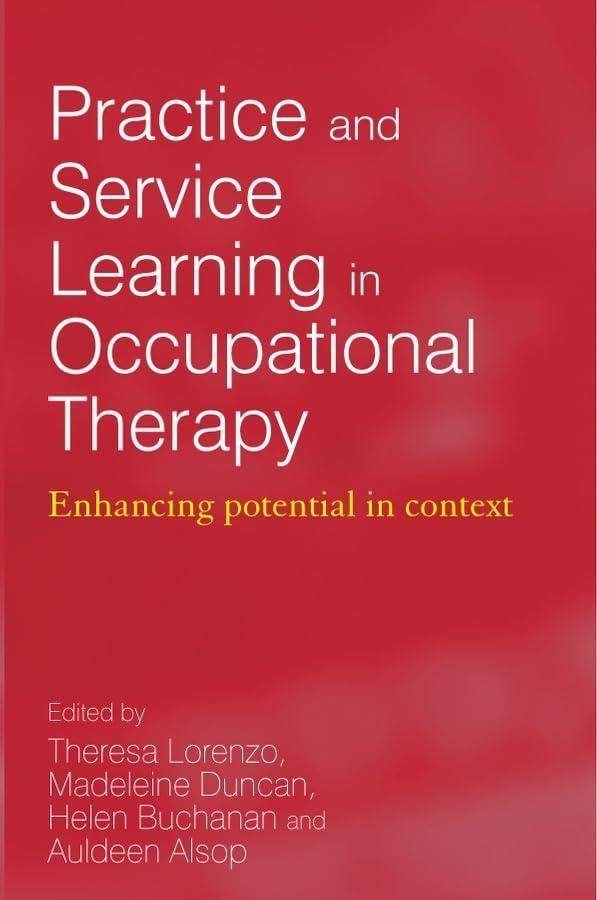 Practice and Service Learning in Occupational Therapy: Enhancing Potential in Context, 1st Edition - FULL INSTANT DOWNLOAD | PDF DOCX EPUB