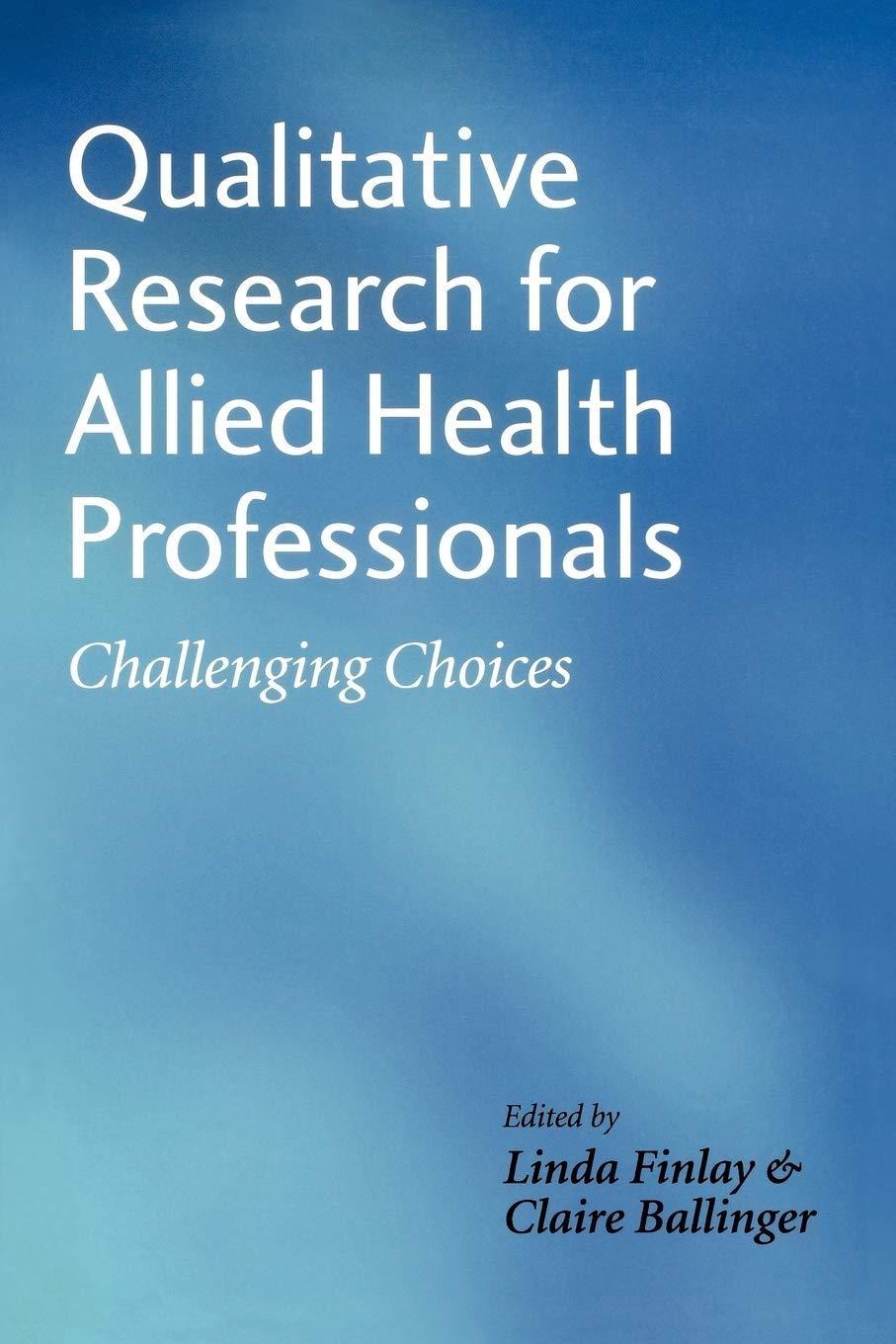 Qualitative Research for Allied Health Professionals: Challenging Choices, 1st Edition - FULL INSTANT DOWNLOAD | PDF DOCX EPUB