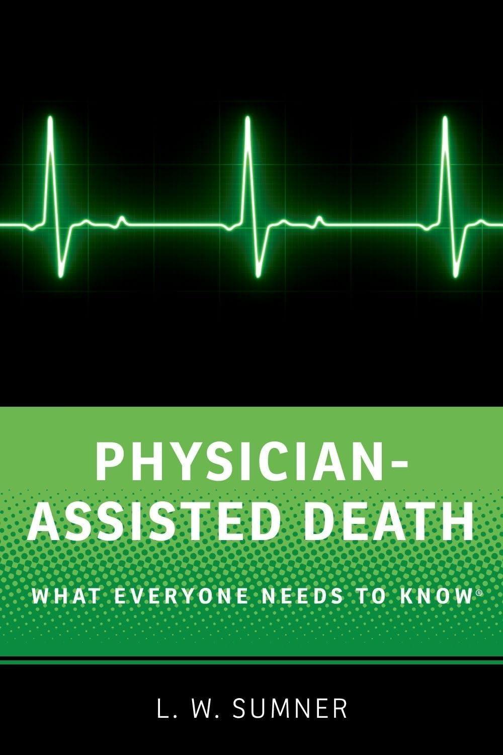 Physician-Assisted Death: What Everyone Needs to Know® - FULL INSTANT DOWNLOAD | PDF DOCX EPUB