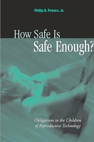How Safe Is Safe Enough?: Obligations to the Children of Reproductive Technology - FULL INSTANT DOWNLOAD | PDF DOCX EPUB