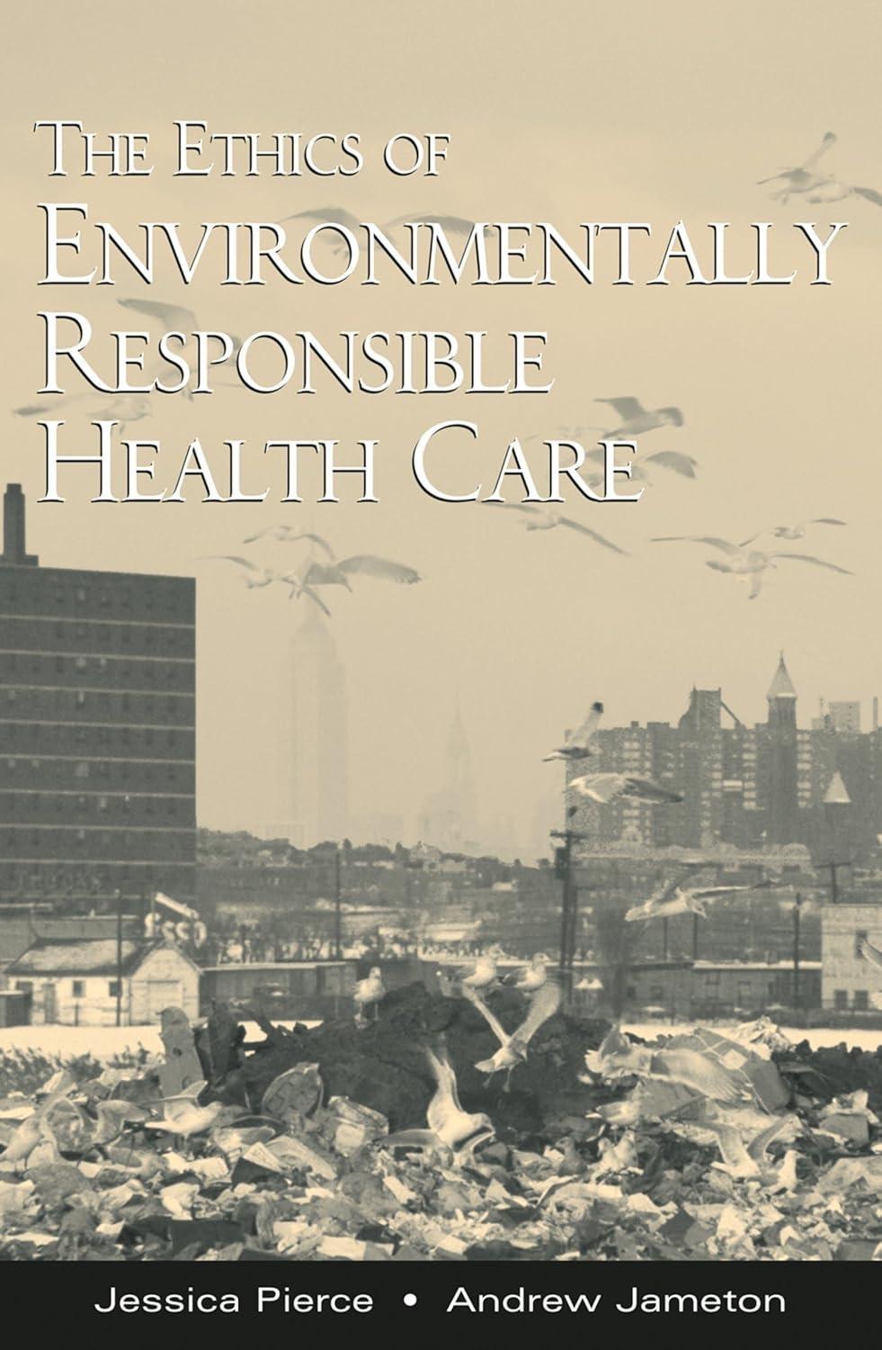 The Ethics of Environmentally Responsible Health Care - FULL INSTANT DOWNLOAD | PDF DOCX EPUB