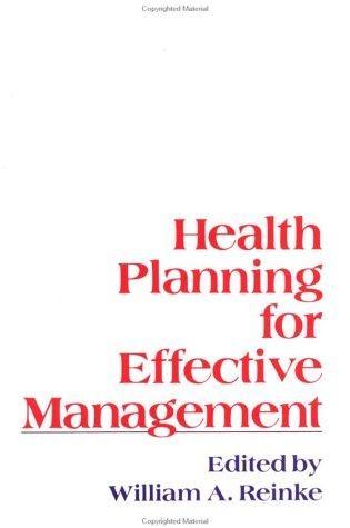 Health Planning for Effective Management, 1st Edition - FULL INSTANT DOWNLOAD | PDF DOCX EPUB
