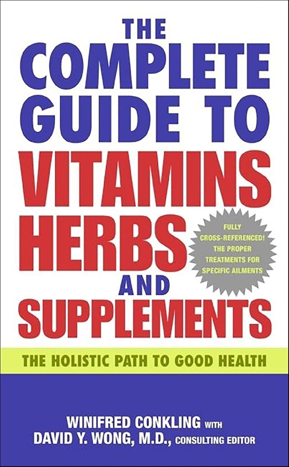 The Complete Guide to Vitamins, Herbs, and Supplements: The Holistic Path to Good Health - FULL INSTANT DOWNLOAD | PDF DOCX EPUB