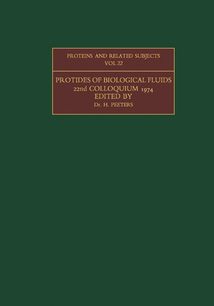 Protides of the Biological Fluids: Proceedings of the Twenty-Second Colloquium, Brugge, 1974 - FULL INSTANT DOWNLOAD | PDF DOCX EPUB