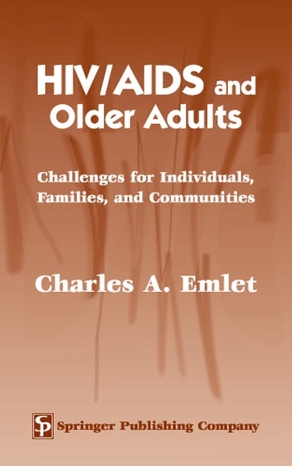 HIV/AIDS and Older Adults: Challenges for Individuals, Families, and Communities, 1st Edition - FULL INSTANT DOWNLOAD | PDF DOCX EPUB