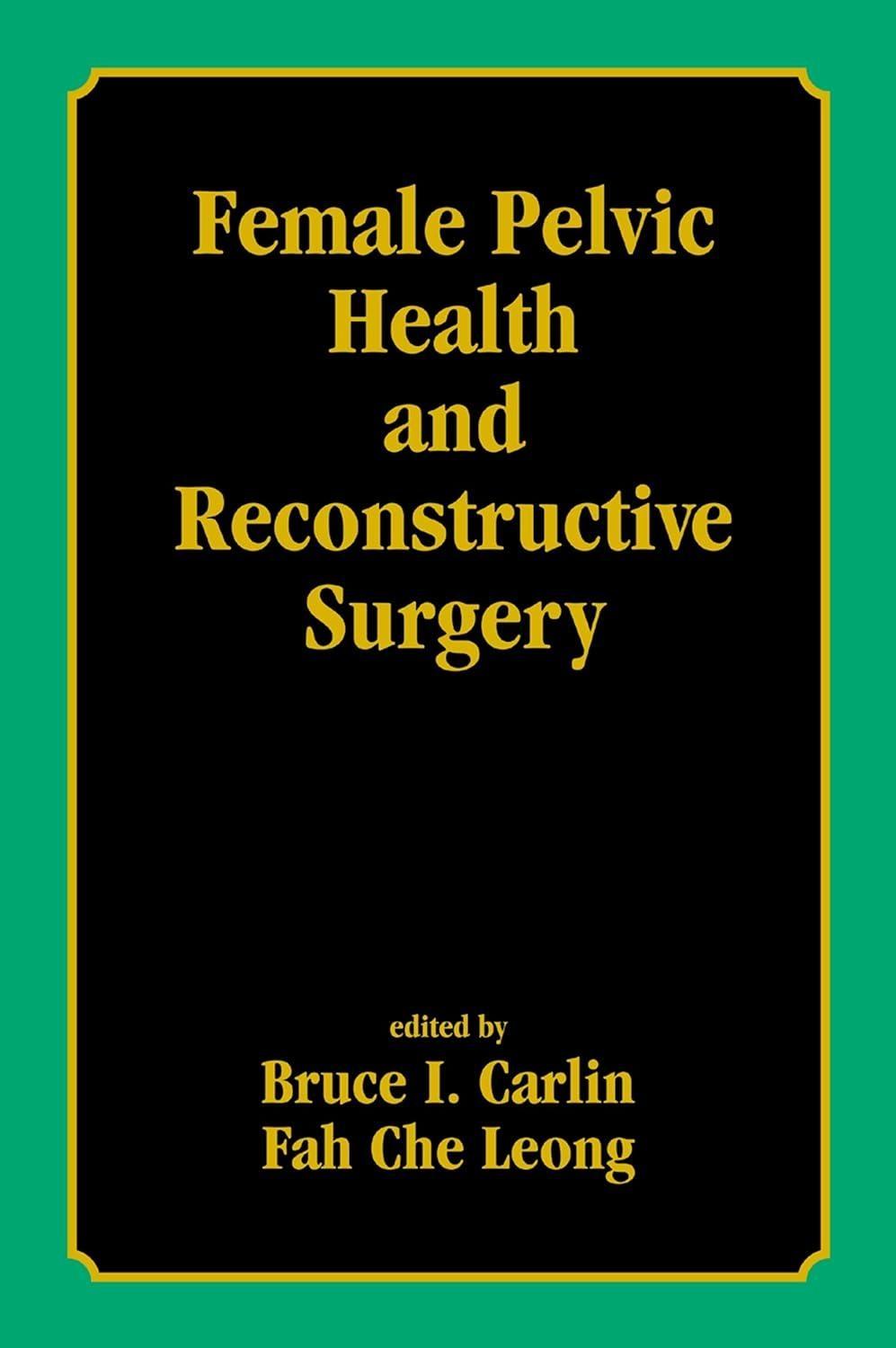 Female Pelvic Health and Reconstructive Surgery, 1st Edition - FULL INSTANT DOWNLOAD | PDF DOCX EPUB