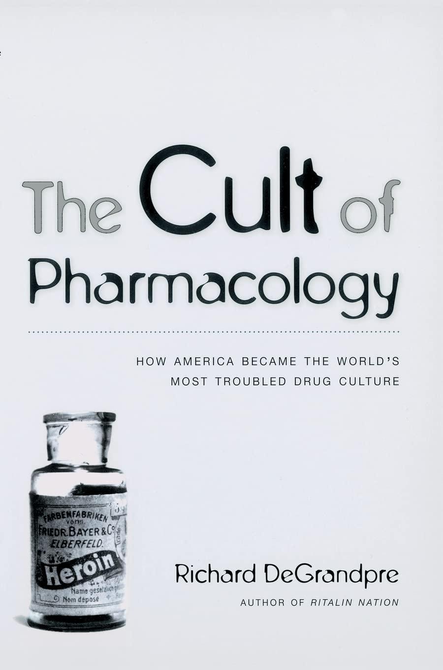The Cult of Pharmacology: How America Became the World's Most Troubled Drug Culture - FULL INSTANT DOWNLOAD | PDF DOCX EPUB