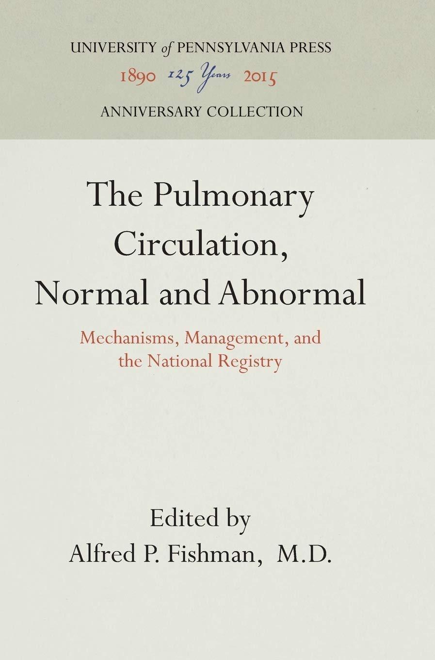The Pulmonary Circulation, Normal and Abnormal: Mechanisms, Management, and the National Registry - FULL INSTANT DOWNLOAD | PDF DOCX EPUB