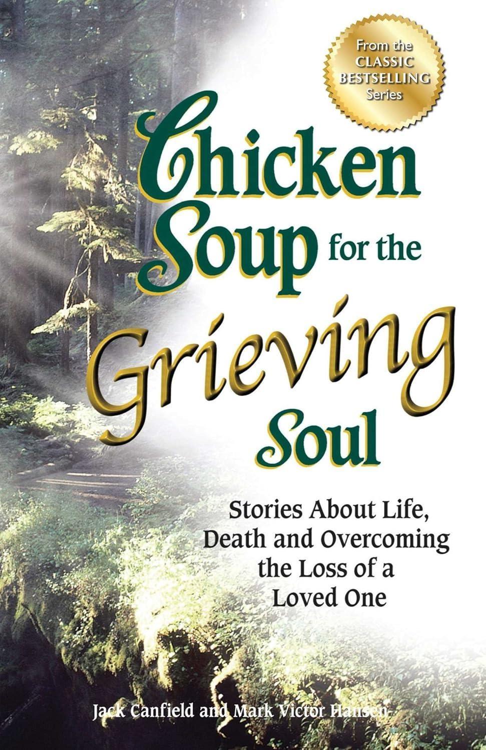 Chicken Soup for the Grieving Soul: Stories About Life, Death and Overcoming the Loss of a Loved One - FULL INSTANT DOWNLOAD | PDF DOCX EPUB