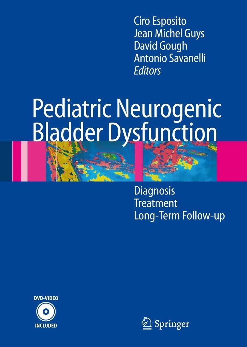 Pediatric Neurogenic Bladder Dysfunction: Diagnosis, Treatment, Long-Term Follow-up, 1st Edition - FULL INSTANT DOWNLOAD | PDF DOCX EPUB