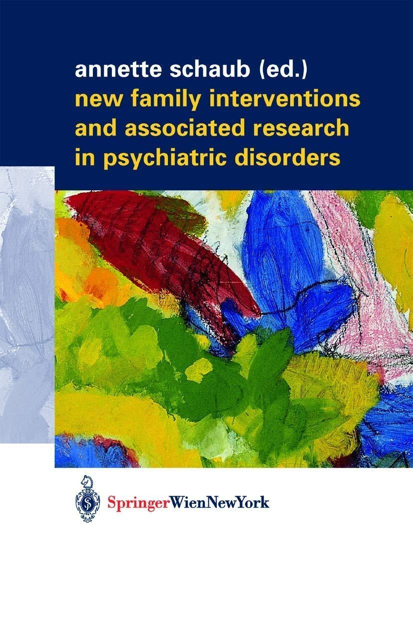 New Family Interventions and Associated Research in Psychiatric Disorders: Gedenkschrift in Honor of Michael J. Goldstein, 1st Edition - FULL INSTANT DOWNLOAD | PDF DOCX EPUB