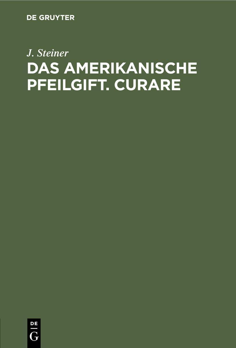 Das amerikanische Pfeilgift. Curare, 1st Edition - FULL INSTANT DOWNLOAD | PDF DOCX EPUB
