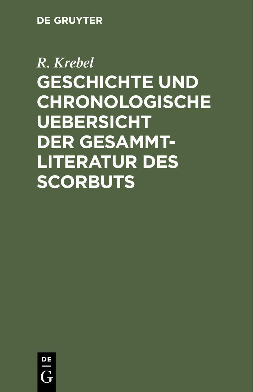 Geschichte und chronologische Uebersicht der Gesammtliteratur des Scorbuts, 1st Edition - FULL INSTANT DOWNLOAD | PDF DOCX EPUB