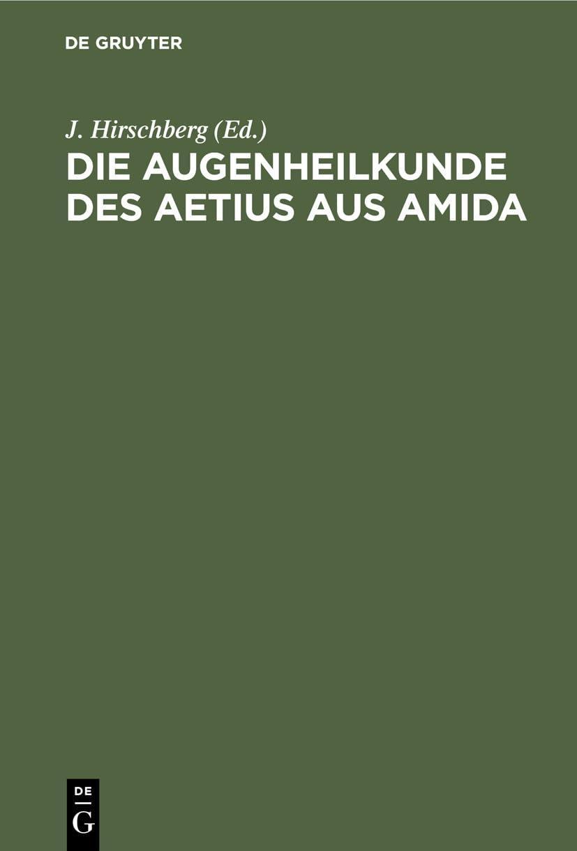 Die Augenheilkunde des Aetius aus Amida, 1st Edition - FULL INSTANT DOWNLOAD | PDF DOCX EPUB