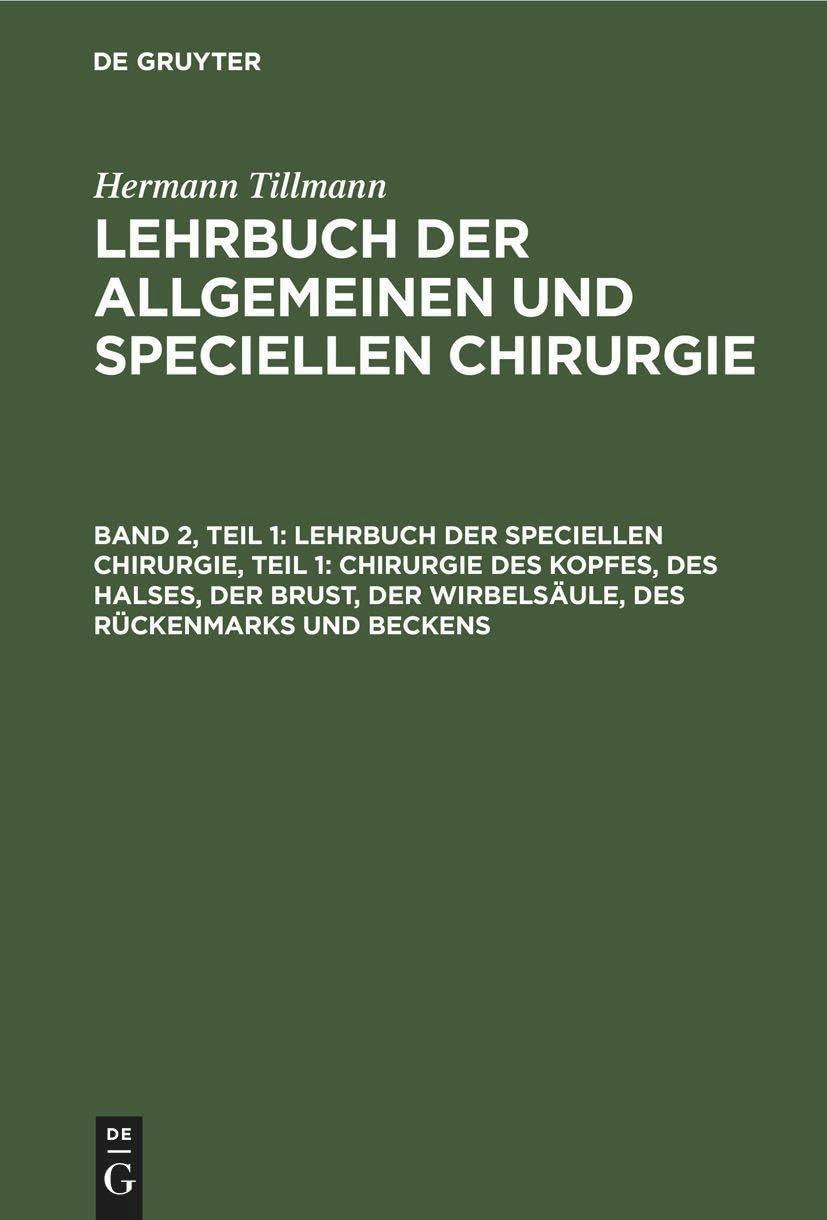 Lehrbuch der Speciellen Chirurgie, Teil 1: Chirurgie des Kopfes, des Halses, der Brust, der Wirbelsäule, des Rückenmarks und Beckens, 6th Edition - FULL INSTANT DOWNLOAD | PDF DOCX EPUB