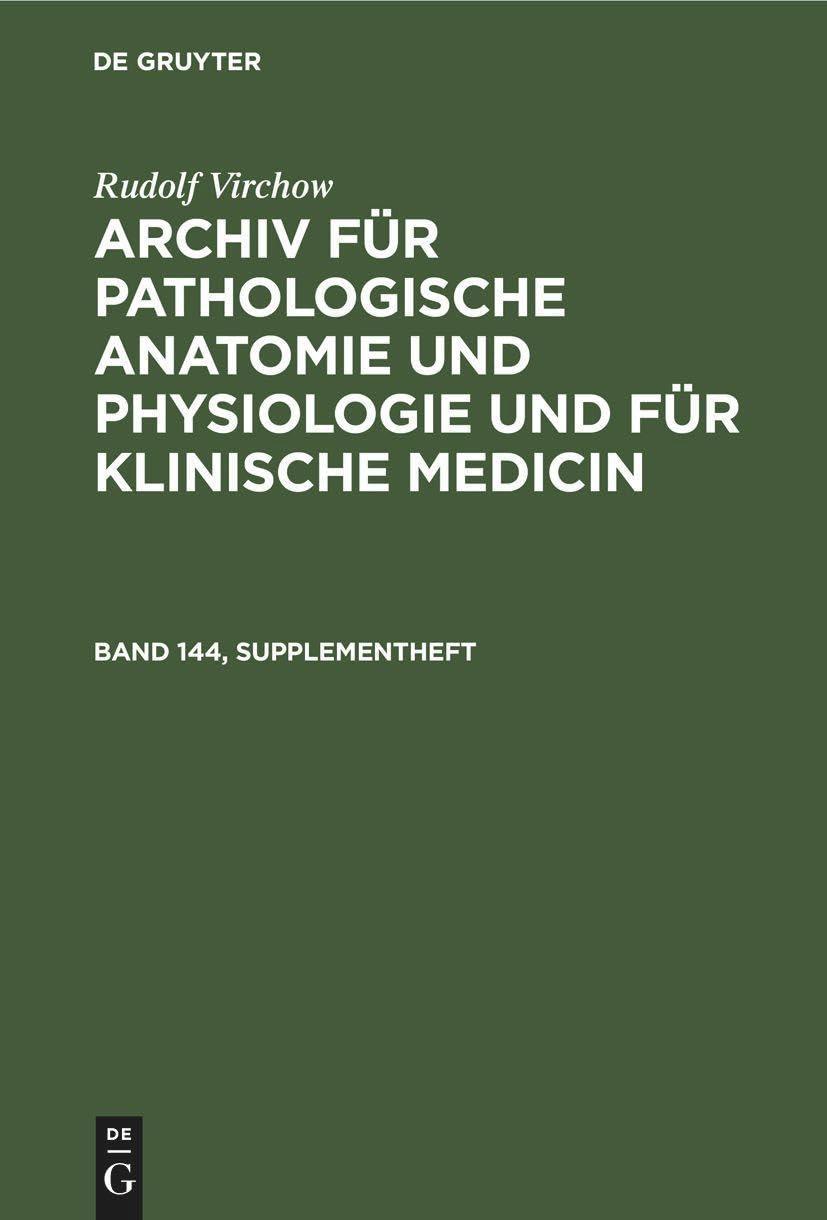 Rudolf Virchow: Archiv für pathologische Anatomie und Physiologie und für klinische Medicin. Band 144, Supplementheft, 1st Edition - FULL INSTANT DOWNLOAD | PDF DOCX EPUB