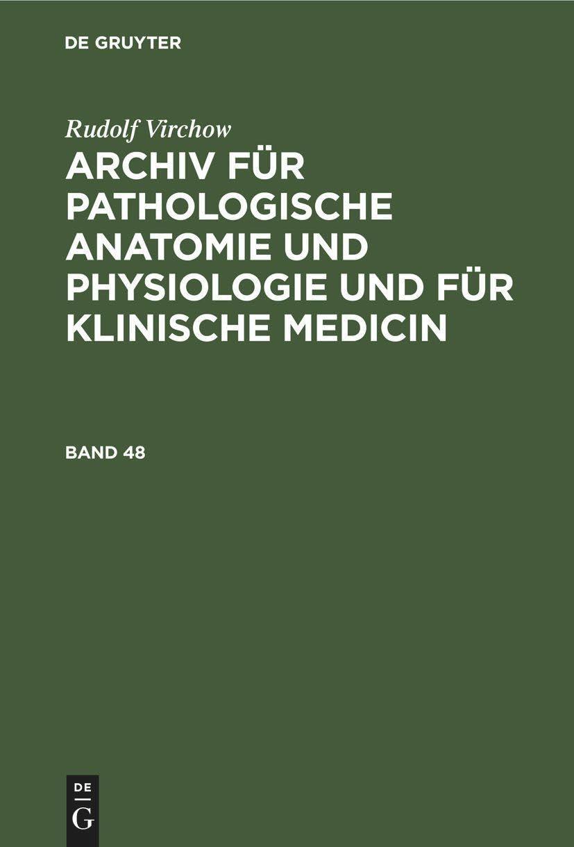 Rudolf Virchow: Archiv für pathologische Anatomie und Physiologie und für klinische Medicin. Band 48, 1st Edition - FULL INSTANT DOWNLOAD | PDF DOCX EPUB