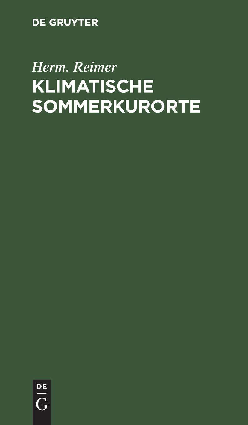 Klimatische Sommerkurorte: Leitfaden für Aerzte und Laien, 2nd Edition - FULL INSTANT DOWNLOAD | PDF DOCX EPUB