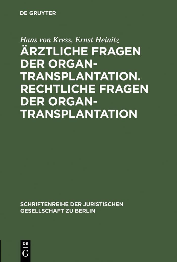 Ärztliche Fragen der Organtransplantation. Rechtliche Fragen der Organtransplantation, 1st Edition - FULL INSTANT DOWNLOAD | PDF DOCX EPUB