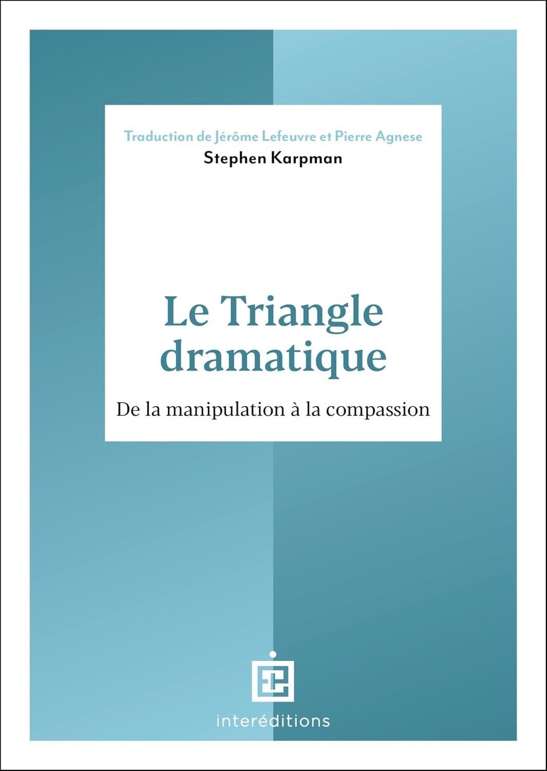 Le Triangle dramatique: De la manipulation à la compassion - FULL INSTANT DOWNLOAD | PDF DOCX EPUB