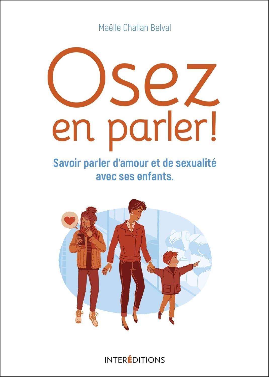 Osez en parler ! : Savoir parler d'amour et de sexualité avec ses enfants - FULL INSTANT DOWNLOAD | PDF DOCX EPUB