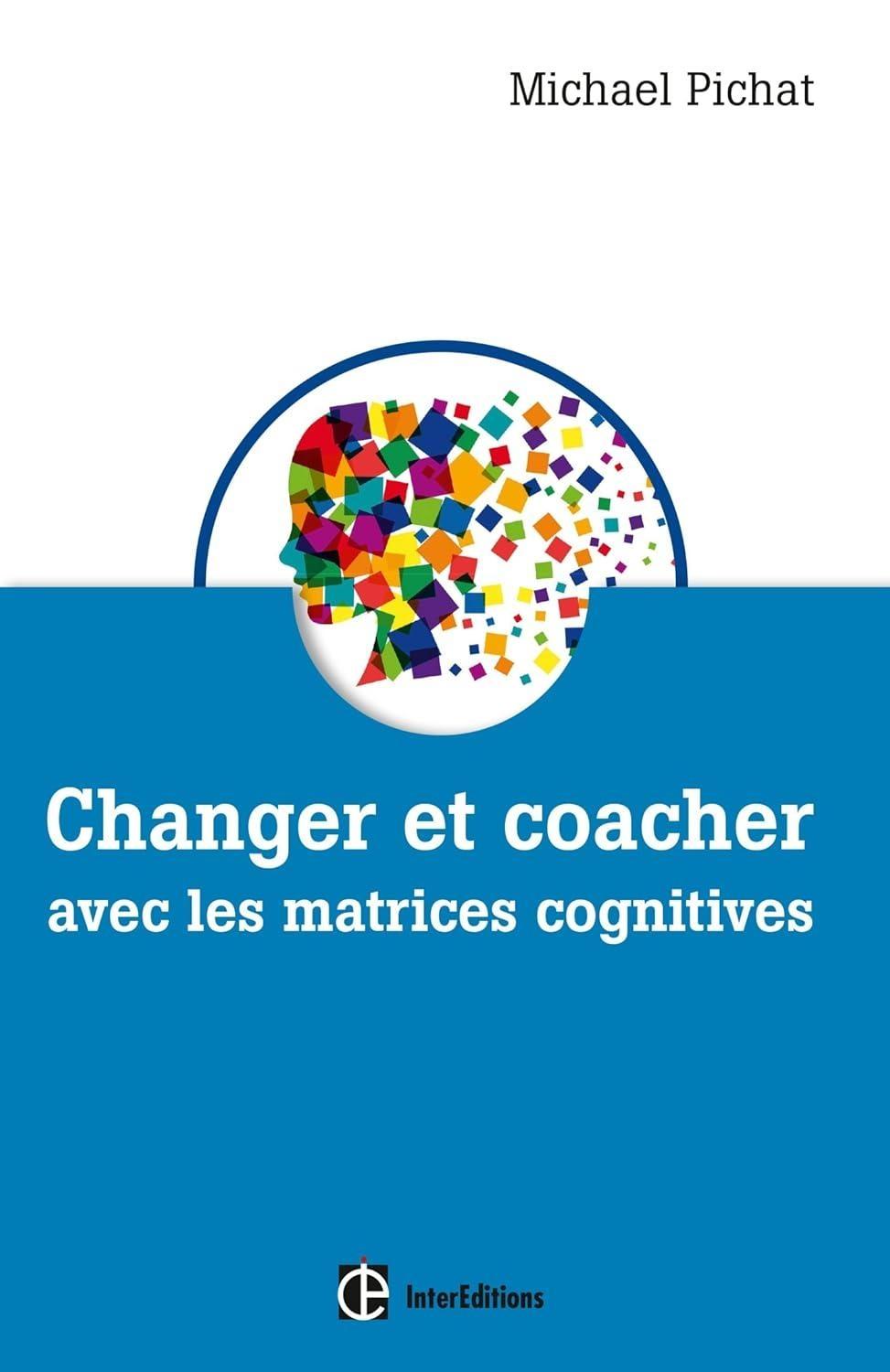 Changer et coacher avec les matrices cognitives - FULL INSTANT DOWNLOAD | PDF DOCX EPUB
