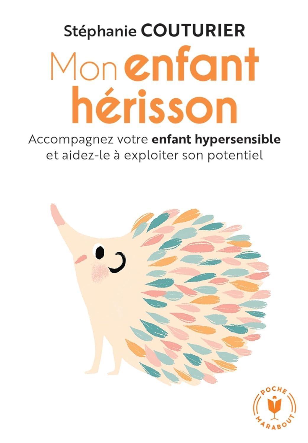 Mon enfant hérisson: Accompagner votre enfant hypersensible et aidez-le à exploiter son potentiel - FULL INSTANT DOWNLOAD | PDF DOCX EPUB