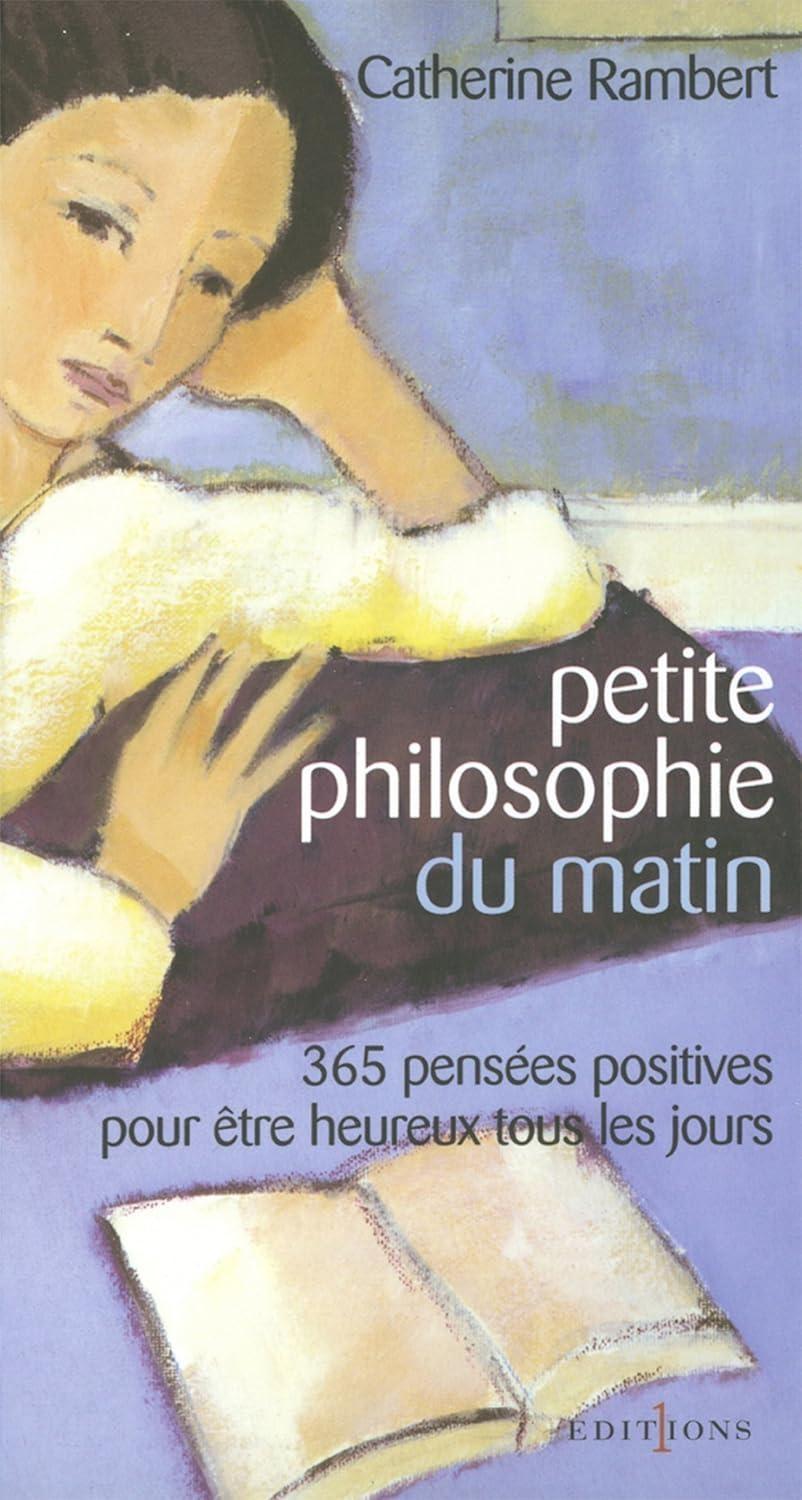 Petite philosophie du matin: 365 pensées positives pour être heureux tous les jours - FULL INSTANT DOWNLOAD | PDF DOCX EPUB