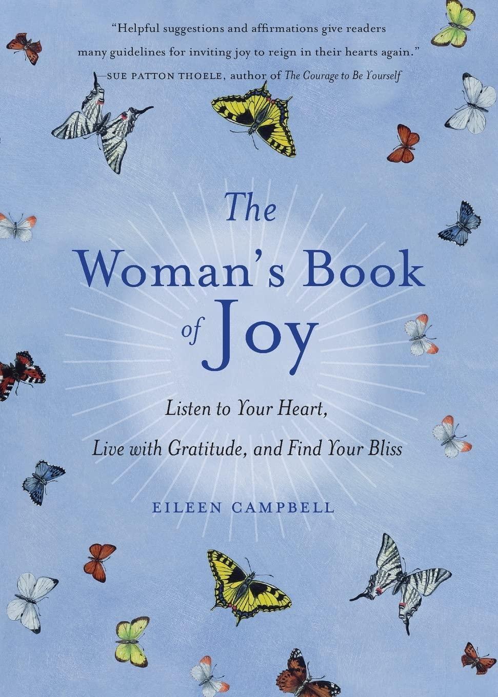 The Woman's Book of Joy : Listen to Your Heart, Live with Gratitude, and Find Your Bliss - FULL INSTANT DOWNLOAD | PDF DOCX EPUB