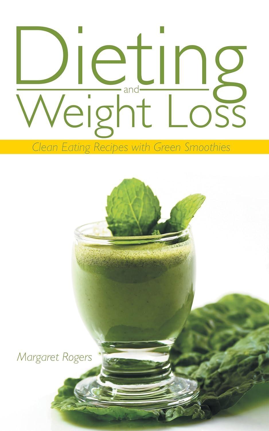 Dieting and Weight Loss: Clean Eating Recipes with Green Smoothies - FULL INSTANT DOWNLOAD | PDF DOCX EPUB