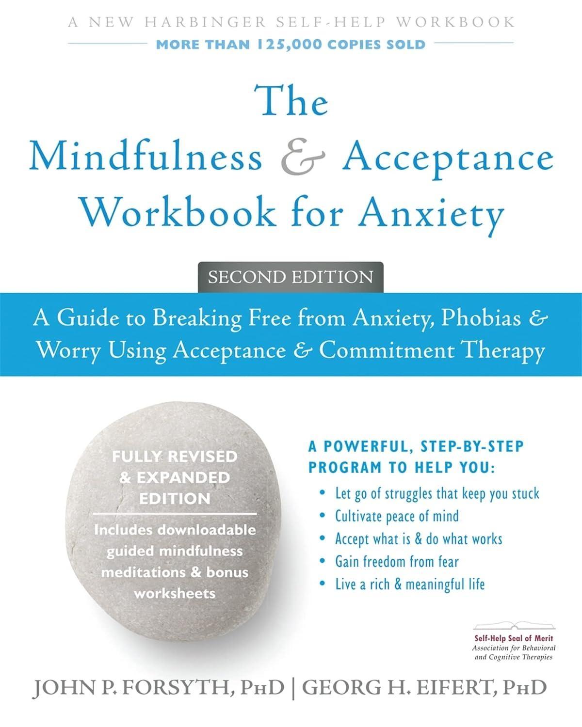 The Mindfulness and Acceptance Workbook for Anxiety : A Guide to Breaking Free from Anxiety, Phobias, and Worry Using Acceptance and Commitment Therapy, 2nd Edition - FULL INSTANT DOWNLOAD | PDF DOCX EPUB