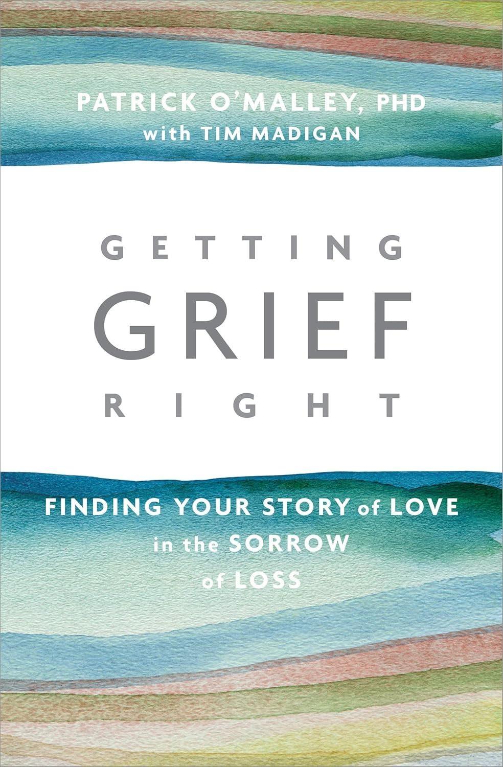 Getting Grief Right : Finding Your Story of Love in the Sorrow of Loss - FULL INSTANT DOWNLOAD | PDF DOCX EPUB