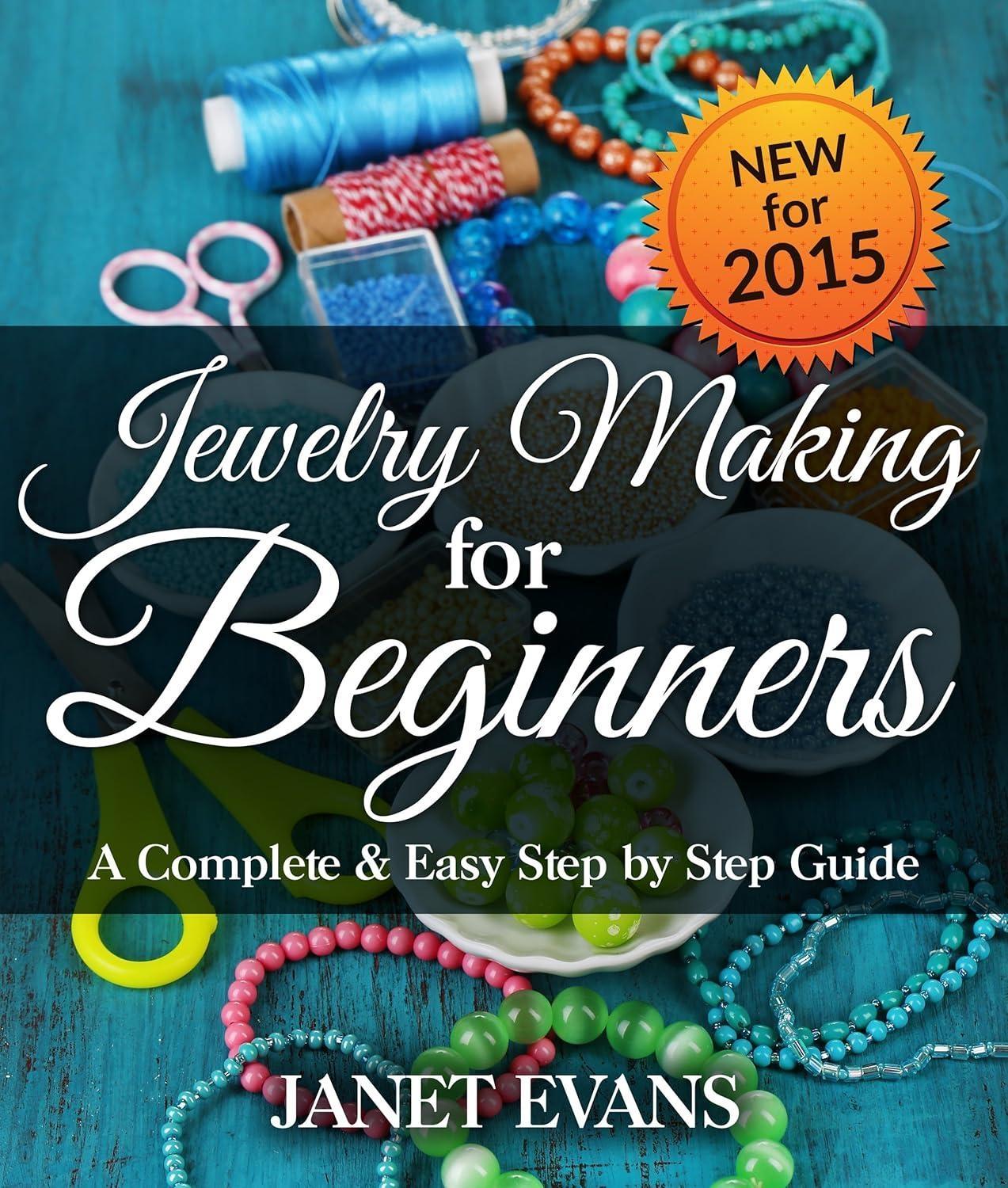 Jewelry Making For Beginners: A Complete & Easy Step by Step Guide - FULL INSTANT DOWNLOAD | PDF DOCX EPUB