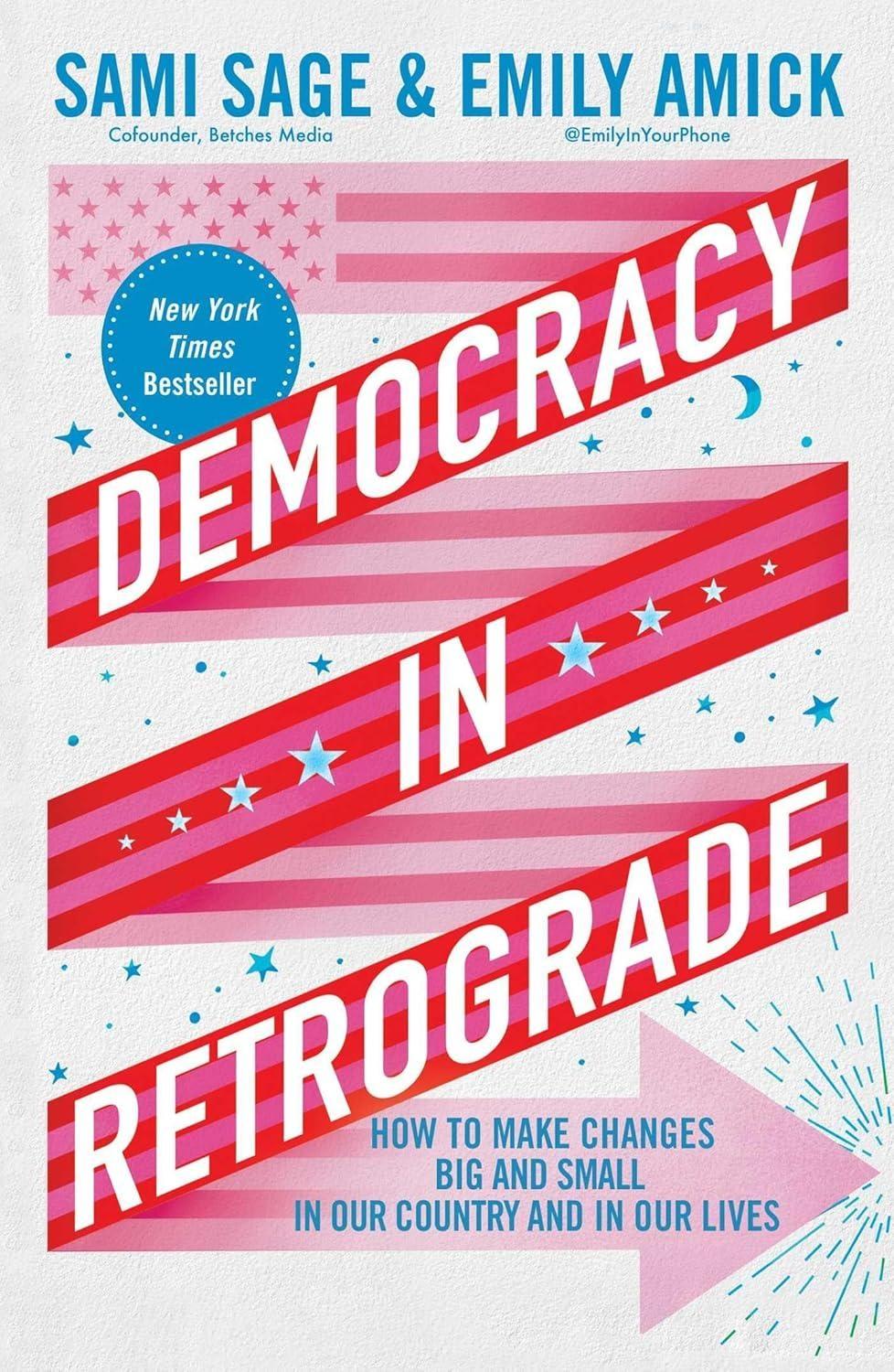 Democracy in Retrograde : How to Make Changes Big and Small in Our Country and in Our Lives - FULL INSTANT DOWNLOAD | PDF DOCX EPUB