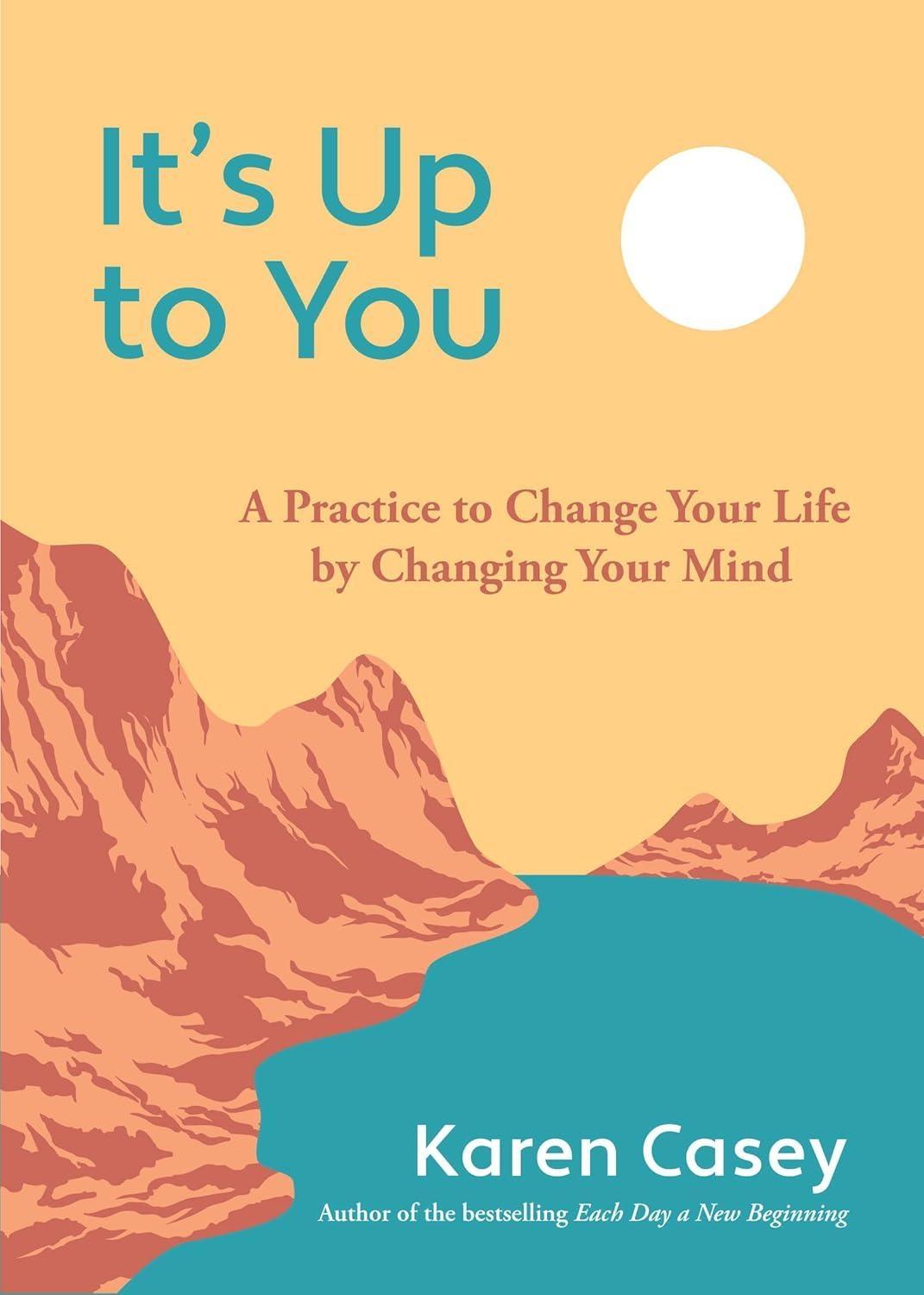It's Up to You : A Practice to Change Your Life by Changing Your Mind - FULL INSTANT DOWNLOAD | PDF DOCX EPUB