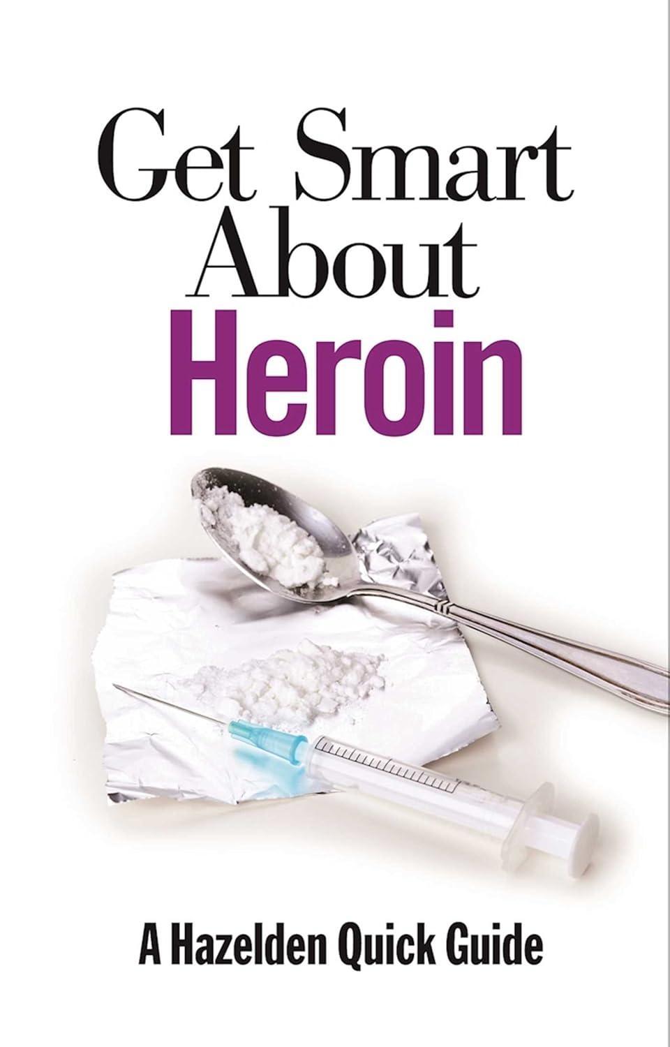 Get Smart About Heroin - FULL INSTANT DOWNLOAD | PDF DOCX EPUB