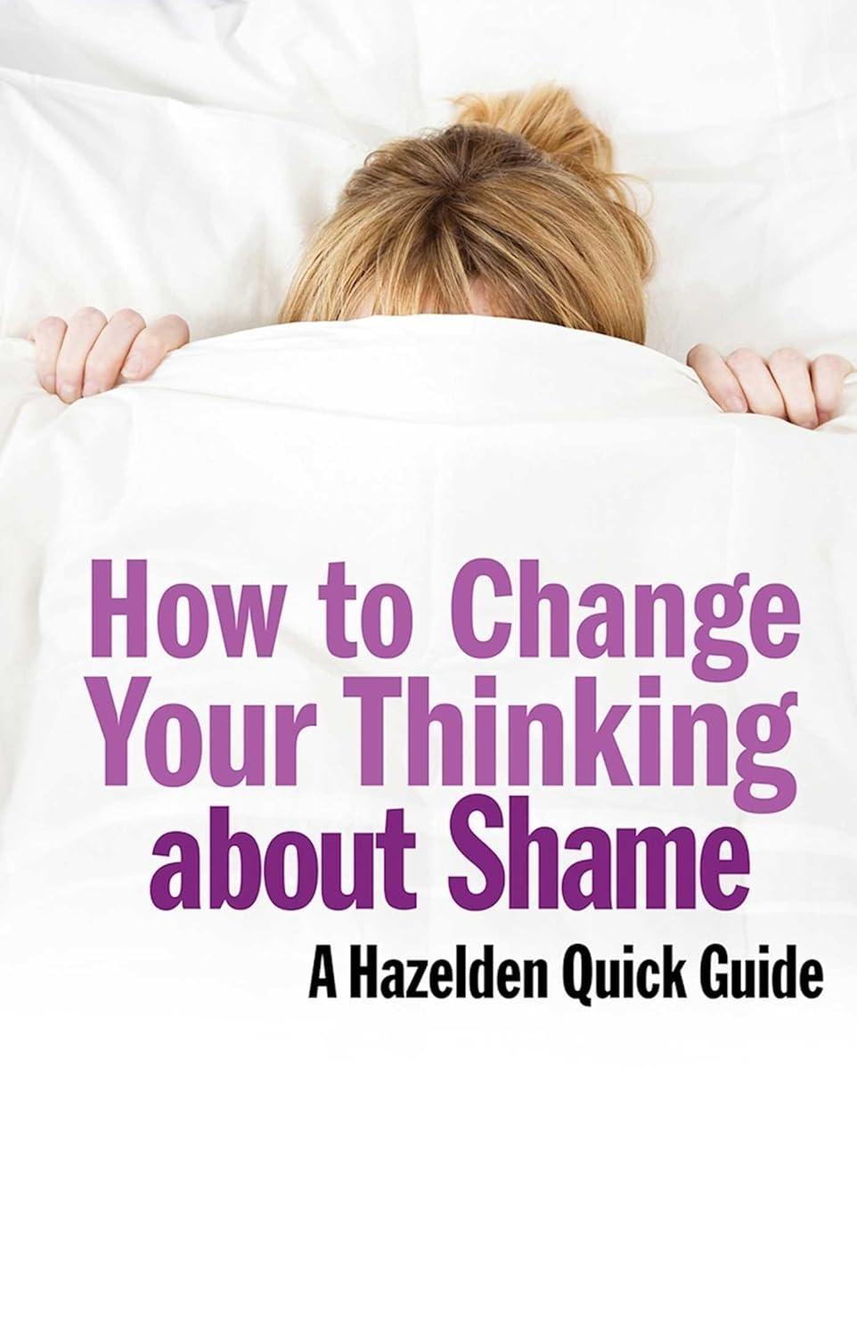 How to Change Your Thinking About Shame : Hazelden Quick Guides - FULL INSTANT DOWNLOAD | PDF DOCX EPUB