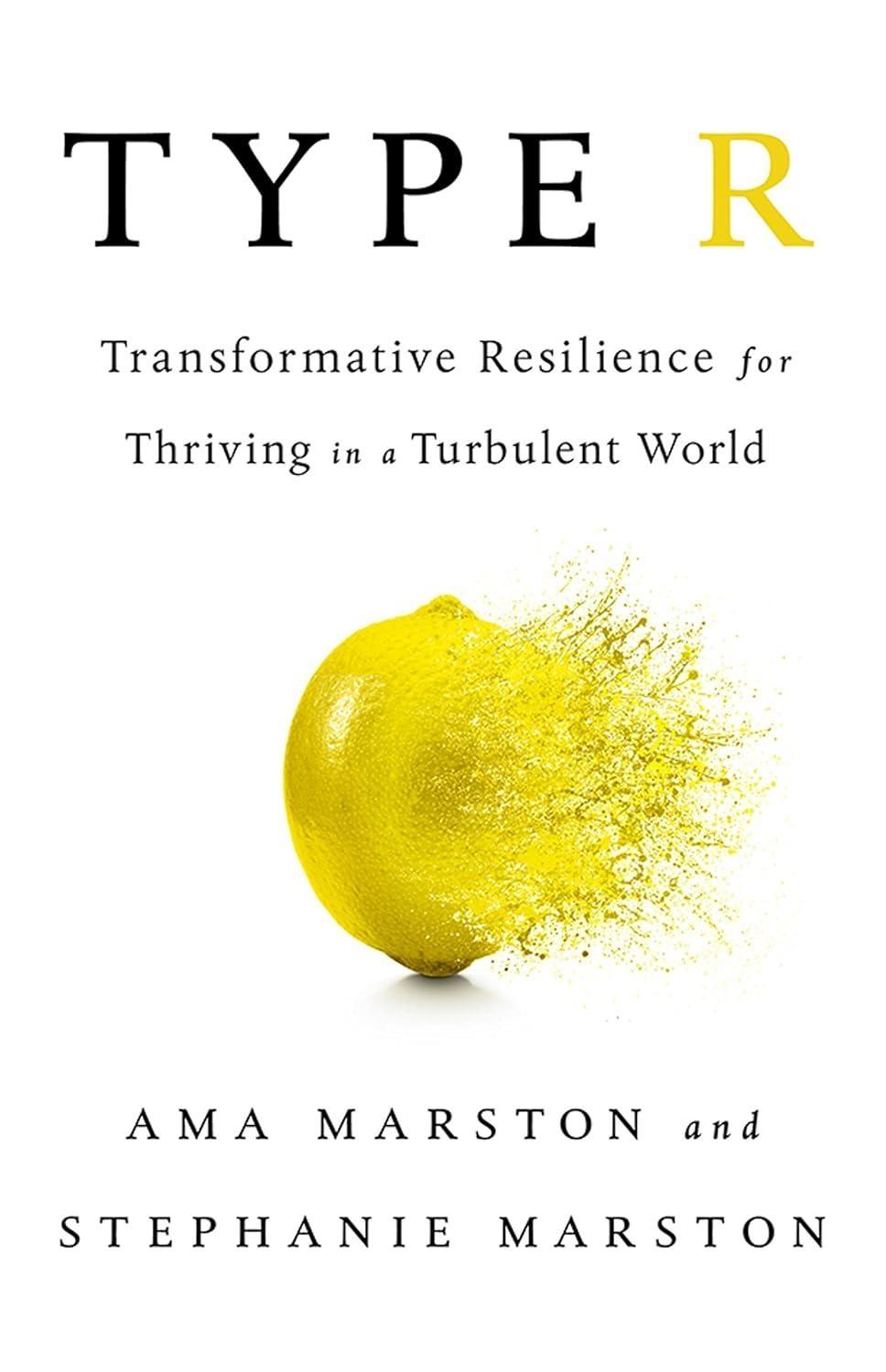 Type R: Transformative Resilience for Thriving in a Turbulent World, 1st Edition - FULL INSTANT DOWNLOAD | PDF DOCX EPUB